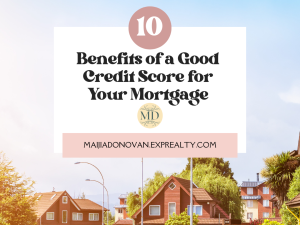 10 Key Benefits of a Good Credit Score When Qualifying for a Home Mortgage