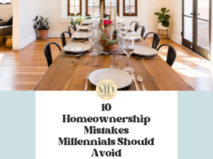 10 First-Time Homebuyer Mistakes Millennials Should Avoid