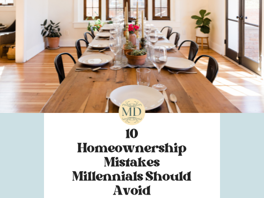 10 First-Time Homebuyer Mistakes Millennials Should Avoid