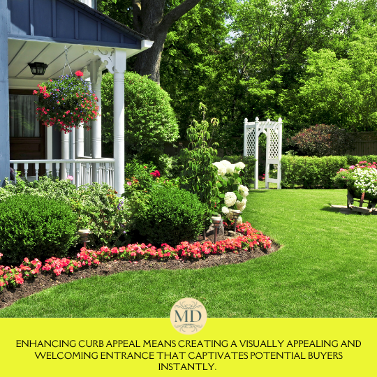 Enhancing curb appeal means creating a visually appealing and welcoming entrance that captivates potential buyers instantly.