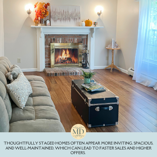 Thoughtfully staged homes often appear more inviting, spacious, and well-maintained, which can lead to faster sales and higher offers.