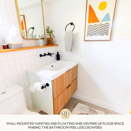 Wall-mounted vanities and floating shelves free up floor space, making the bathroom feel less crowded.