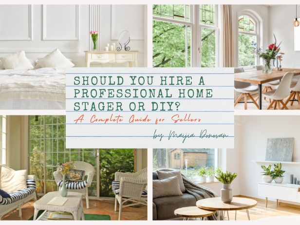 Should You Hire a Professional Home Stager or DIY? Avoid These Costly Seller Mistakes